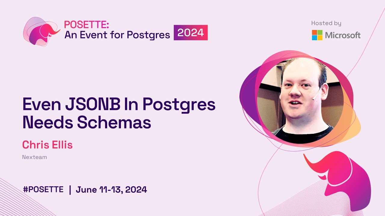 Even JSONB In Postgres Needs Schemas | POSETTE 2024