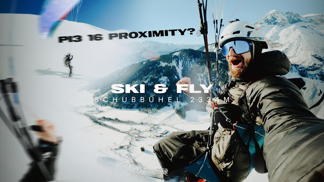 Pi3 16 Proximity? | Ski & Fly Schubbühel (2334m)