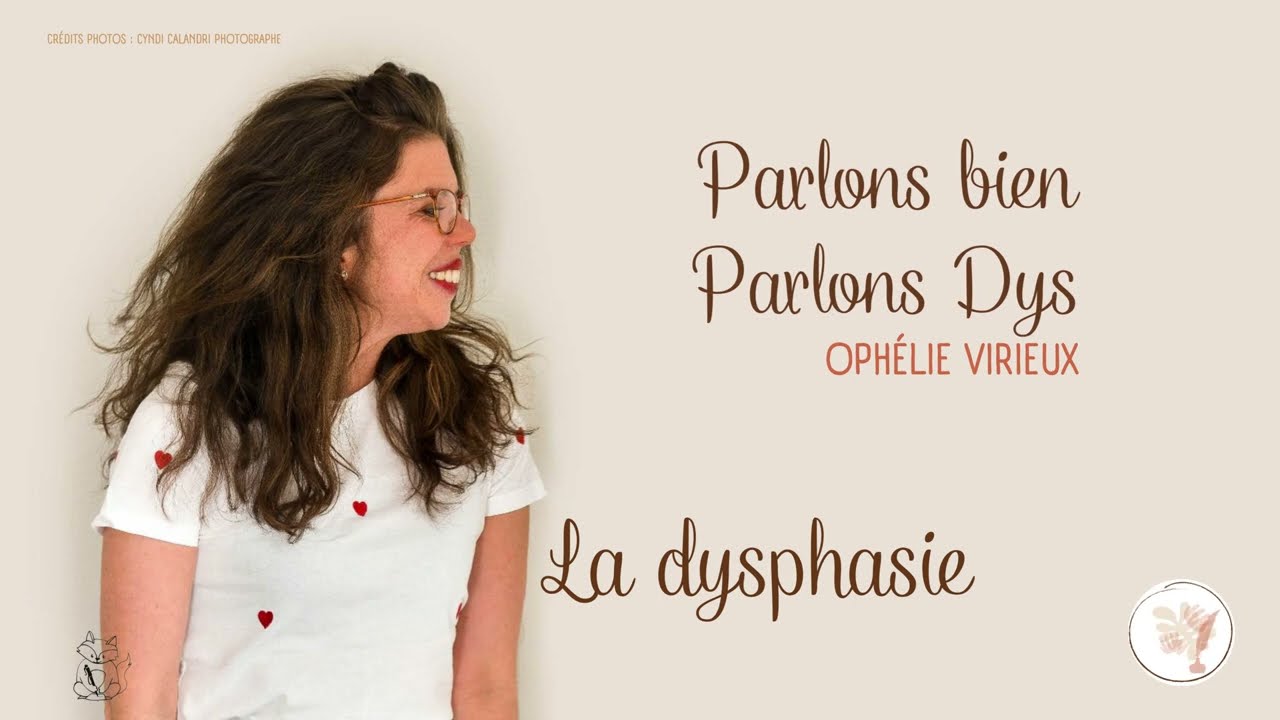 La Dysphasie - Parlons bien, parlons -DYS-