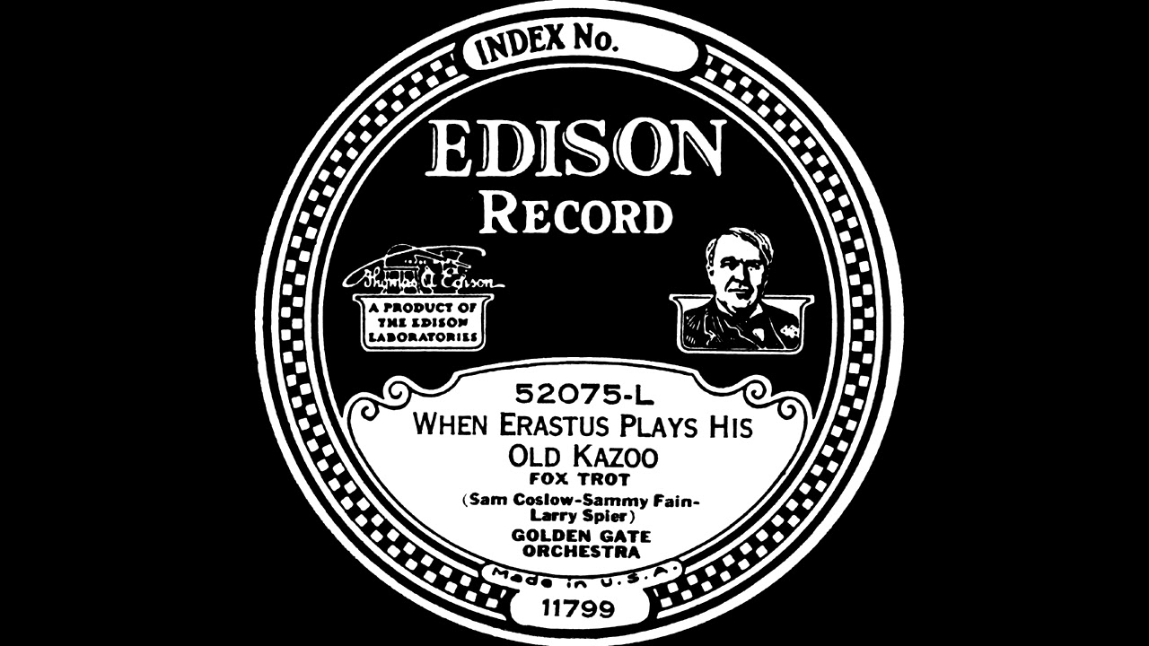 GOLDEN GATE ORCH.: 'When Erastus Plays His Old Kazoo', take B, 15 July 1927.