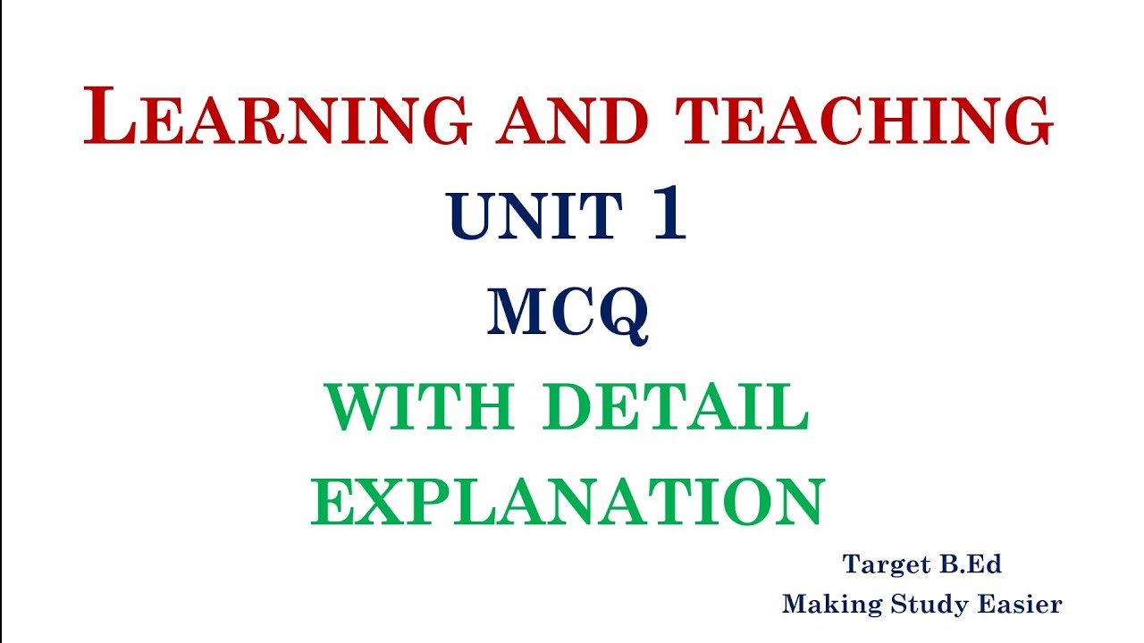Learning and Teaching Unit - 1 MCQ/ B.Ed 1st year exam 2020