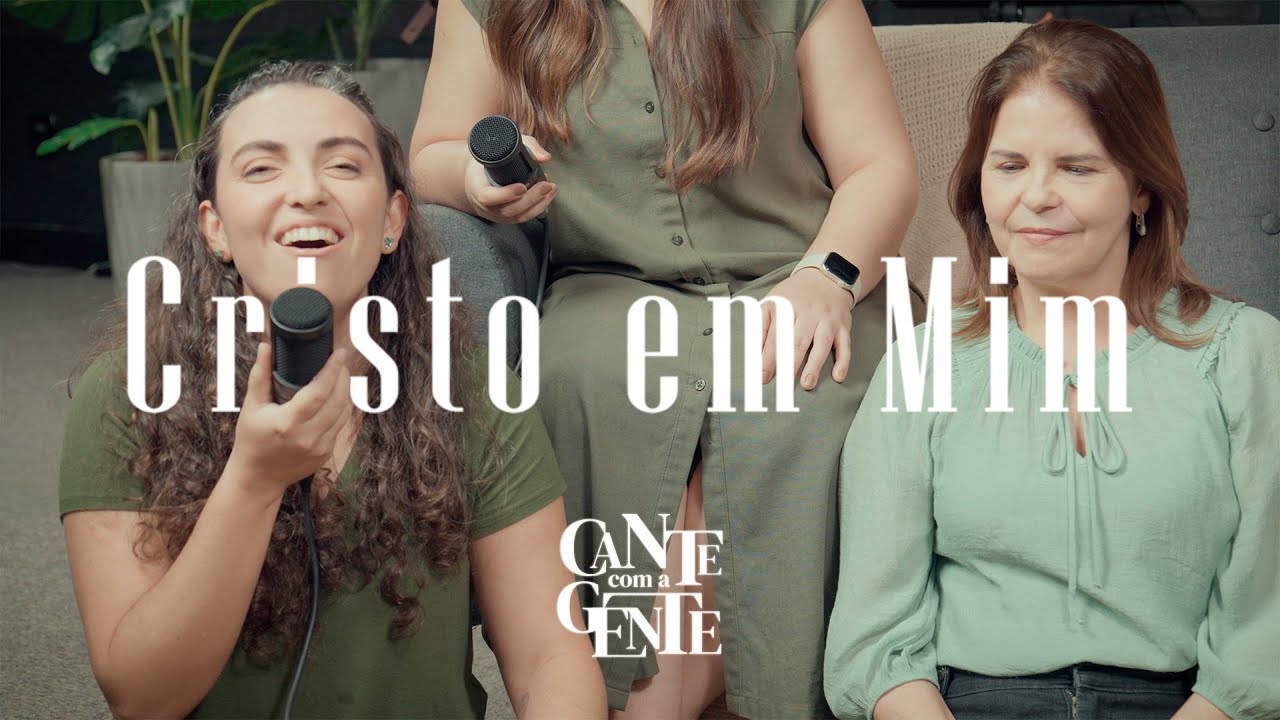 Cristo em Mim | Canta com a Gente
