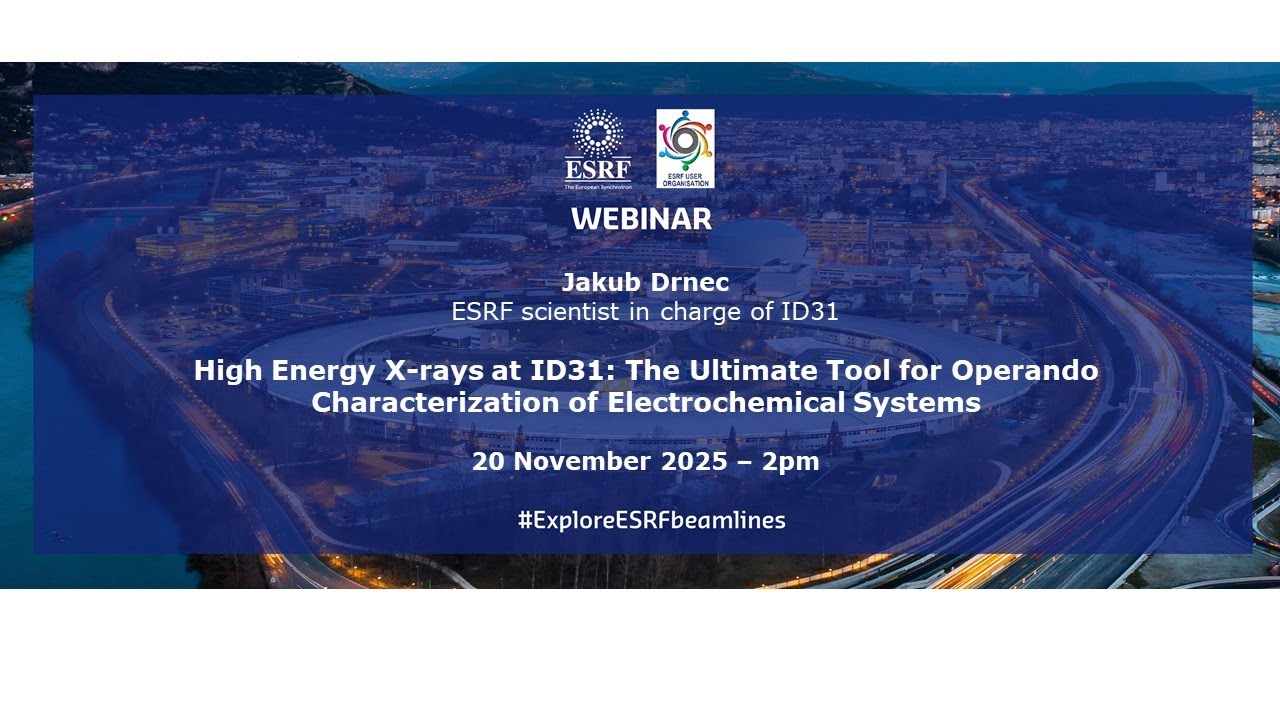 ID31 - The Ultimate Tool For Operando Characterization of Electrochemical Systems - Jakub Drnec