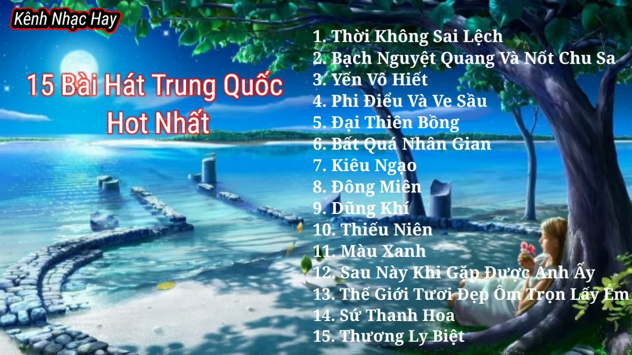 [Playlist] Bạch Nguyệt Quang Và Nốt Chu Sa,...Nhạc Hoa Tâm Trạng Hay Nhất | Kênh Nhạc Hay