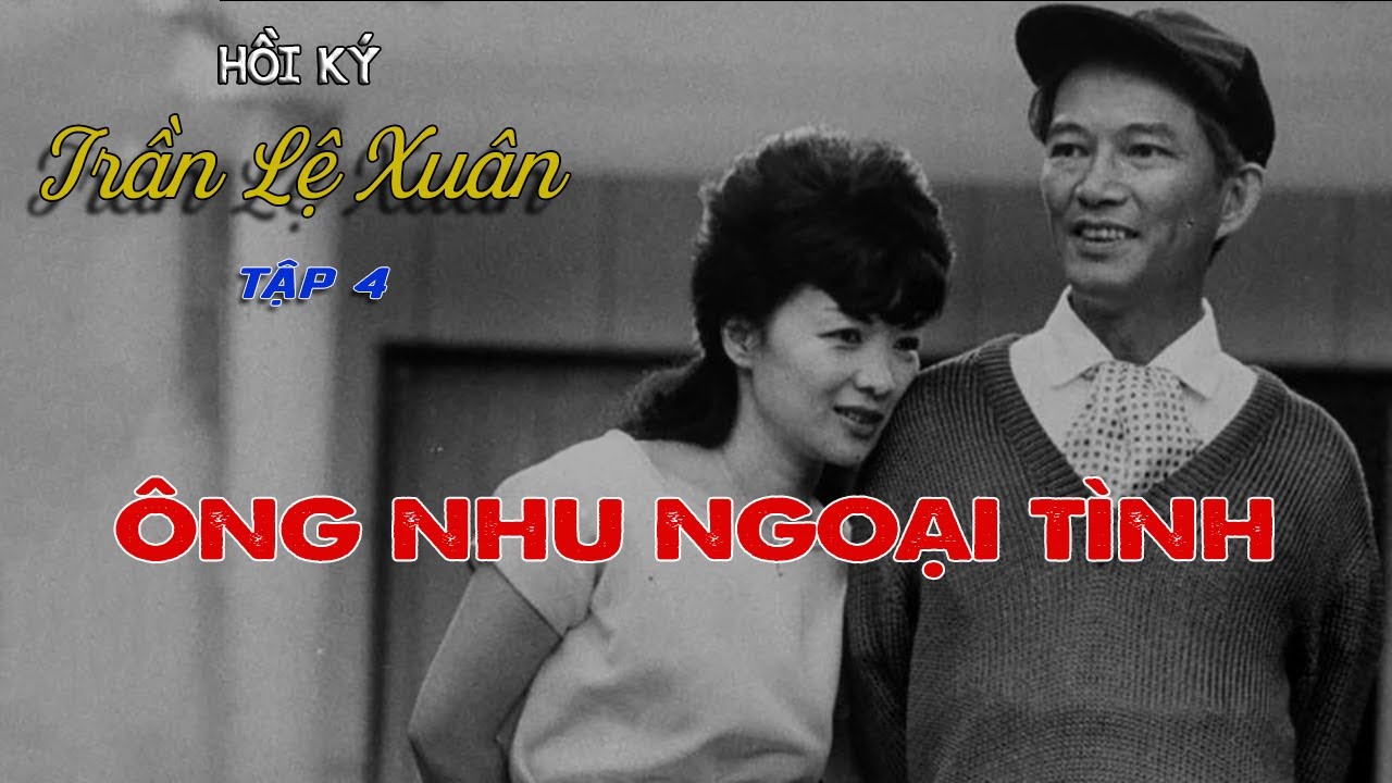 Hồi ký TRẦN LỆ XUÂN | Người đàn bà khiếm Diệm Nhu Thảm bại - PHẦN 4
