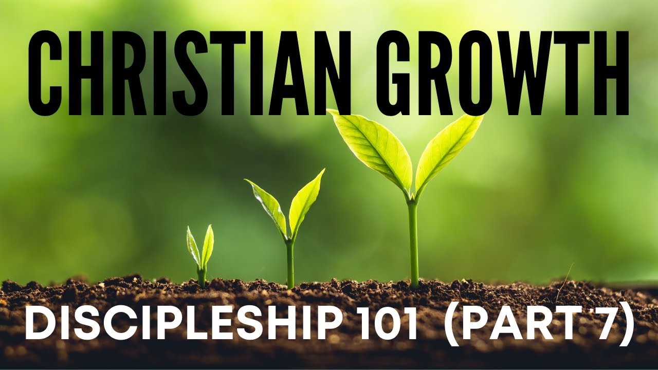 3 SECRETS TO GROWING AS A DISCIPLE | Discipleship 101 (Part 7)