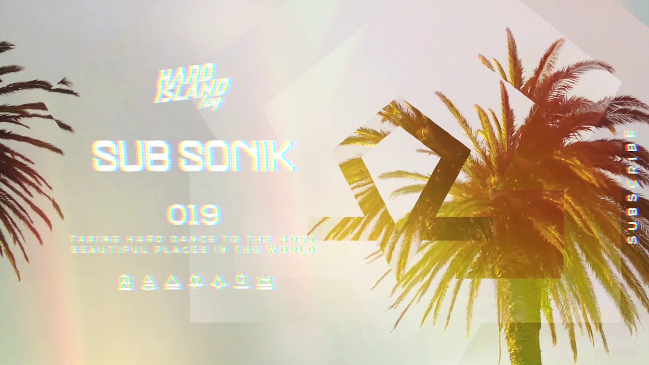 Hard Island Log 019 - Sub Sonik