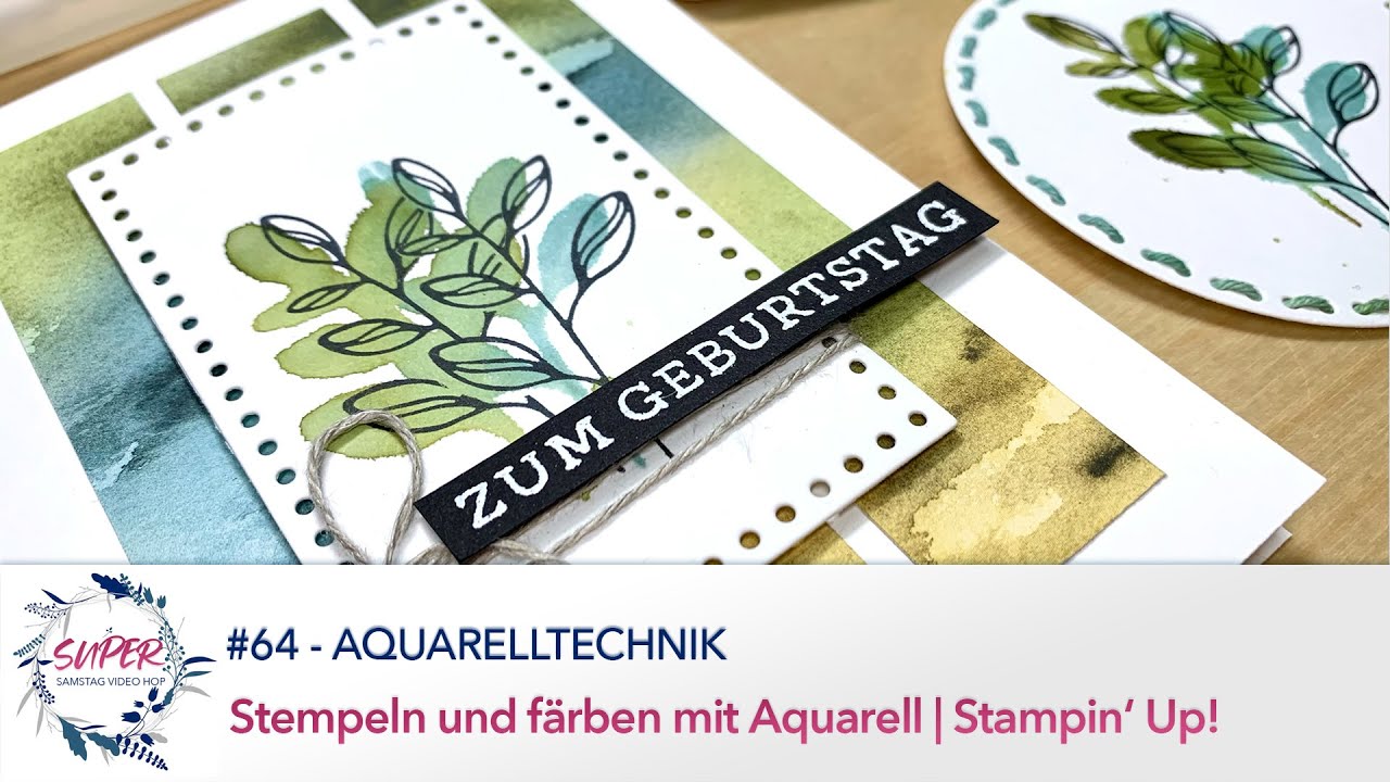 SUper Samstag Video Hop #64 -  Aquarelltechnik | Stampin‘ UP!