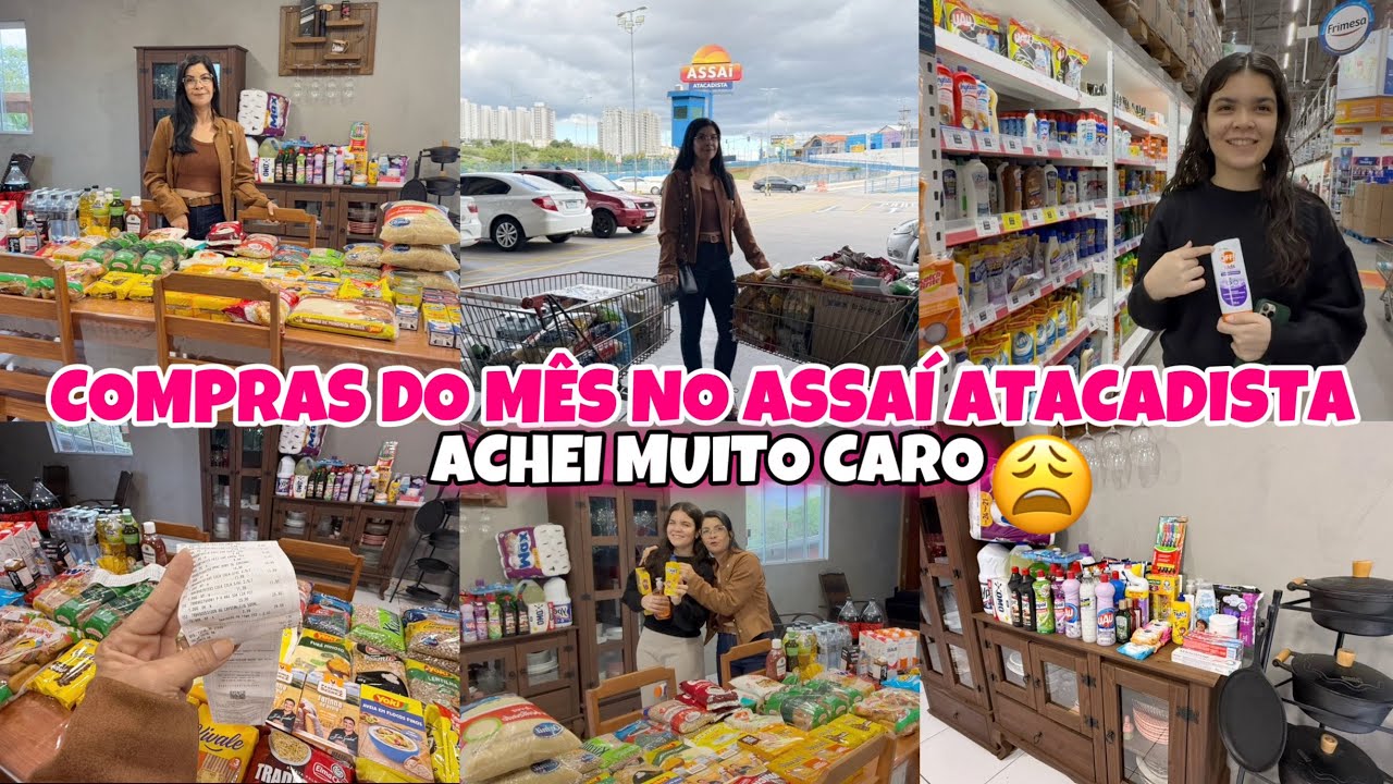 COMPRAS DO MÊS NO ASSAÍ ATACADISTA / Achei Muito CARO 😩 VLOG NO MERCADO 
