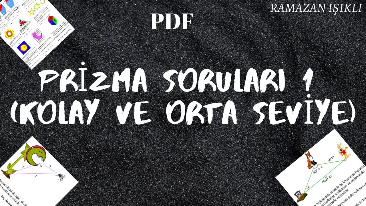 Katı Cisimler Prizma Soruları 1 (Kolay ve Orta Seviye)