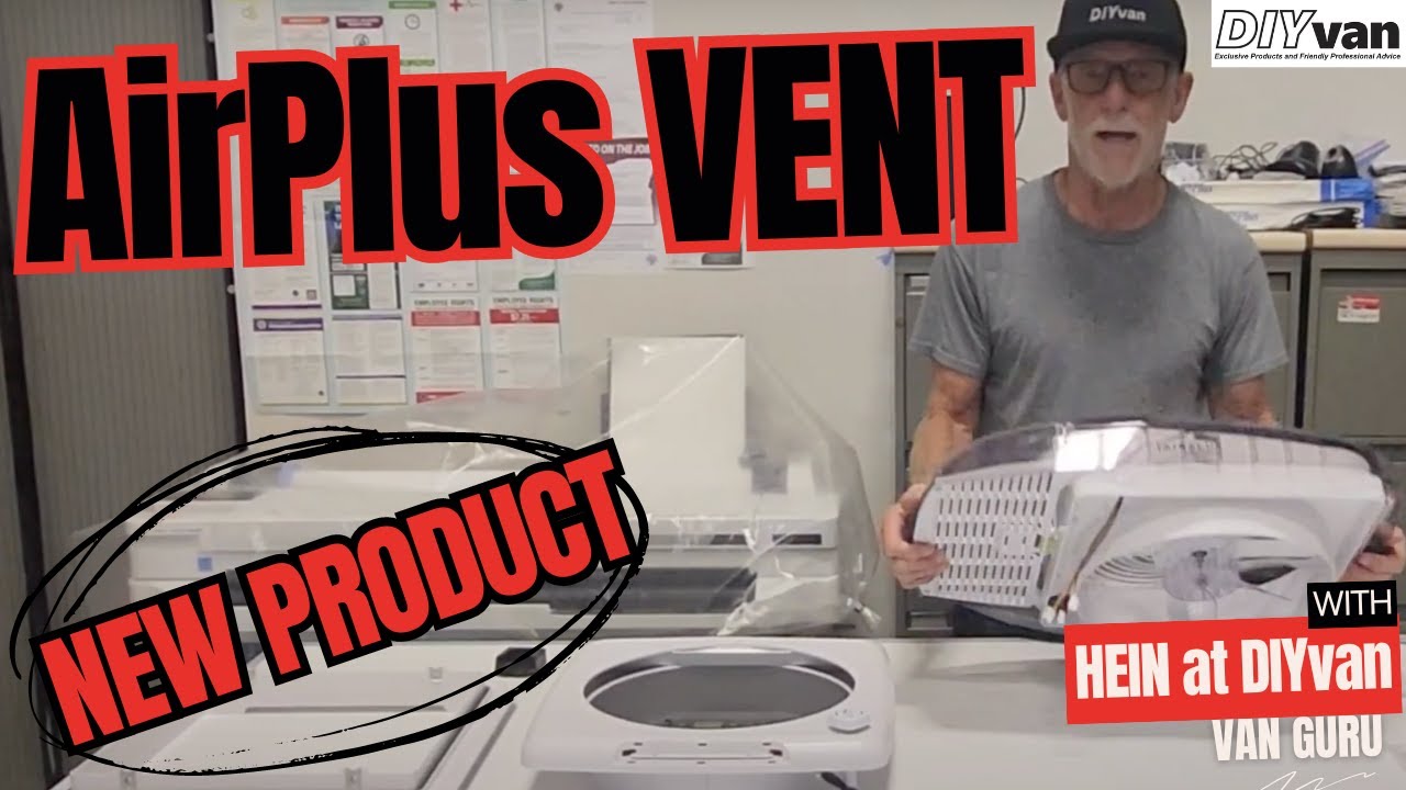 Hein at DIYvan introduces the new AirPlus vent fan.