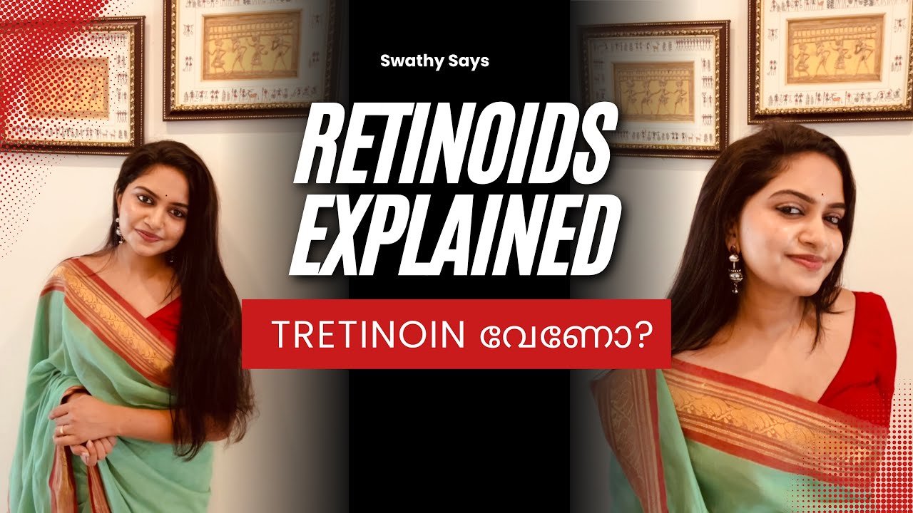 Retinoids Explained: Who Should Use What Should Choose?  എങ്ങനെ ഉപയോഗിക്കണം? 
