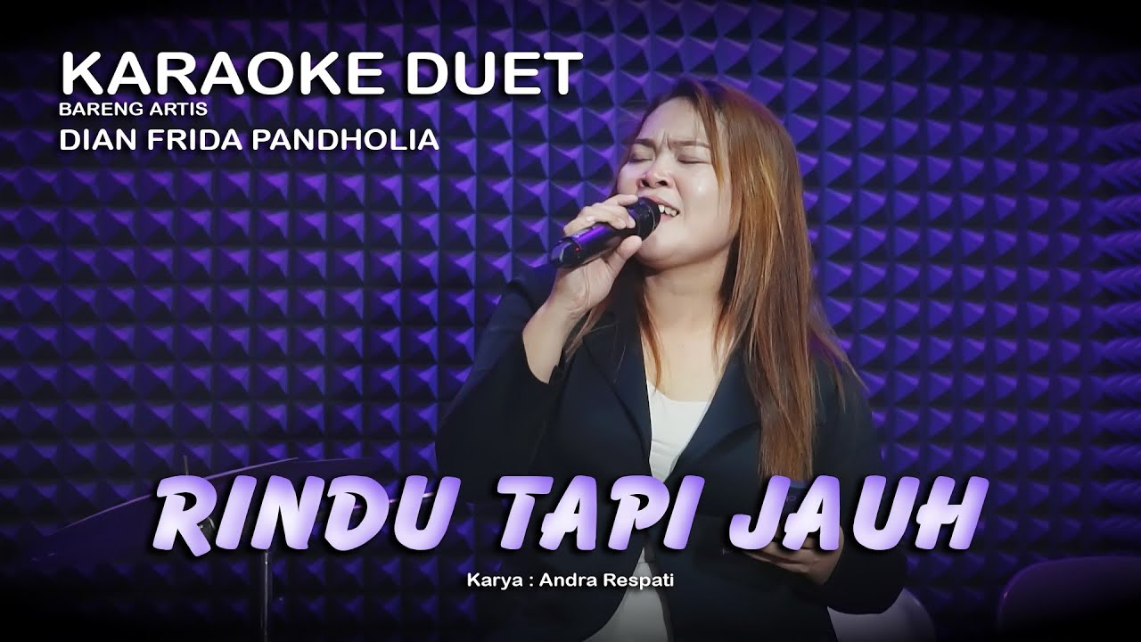 RINDU TAPI JAUH Andra Respati ~ COVER KARAOKE DUET BARENG FRIDA PANDHOLIA
