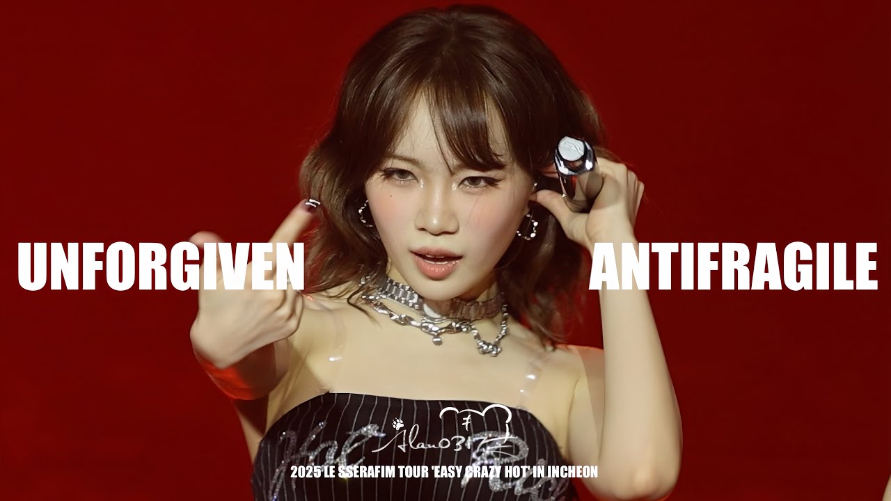 [4K] 250420 르세라핌(LE SSERAFIM) -UNFORGIVEN & ANTIFRAGILE |WORLD TOUR  'EASY CRAZY HOT'