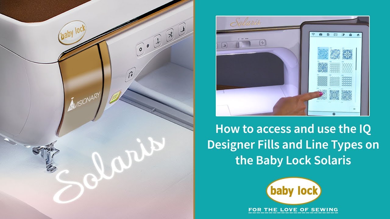 How to access and use the IQ Designer Fills and Line Types on the Baby Lock Solaris
