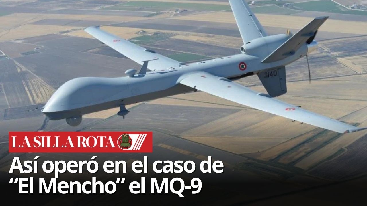 MQ-9 Predator B: el dron clave en la caída de “El Mencho”