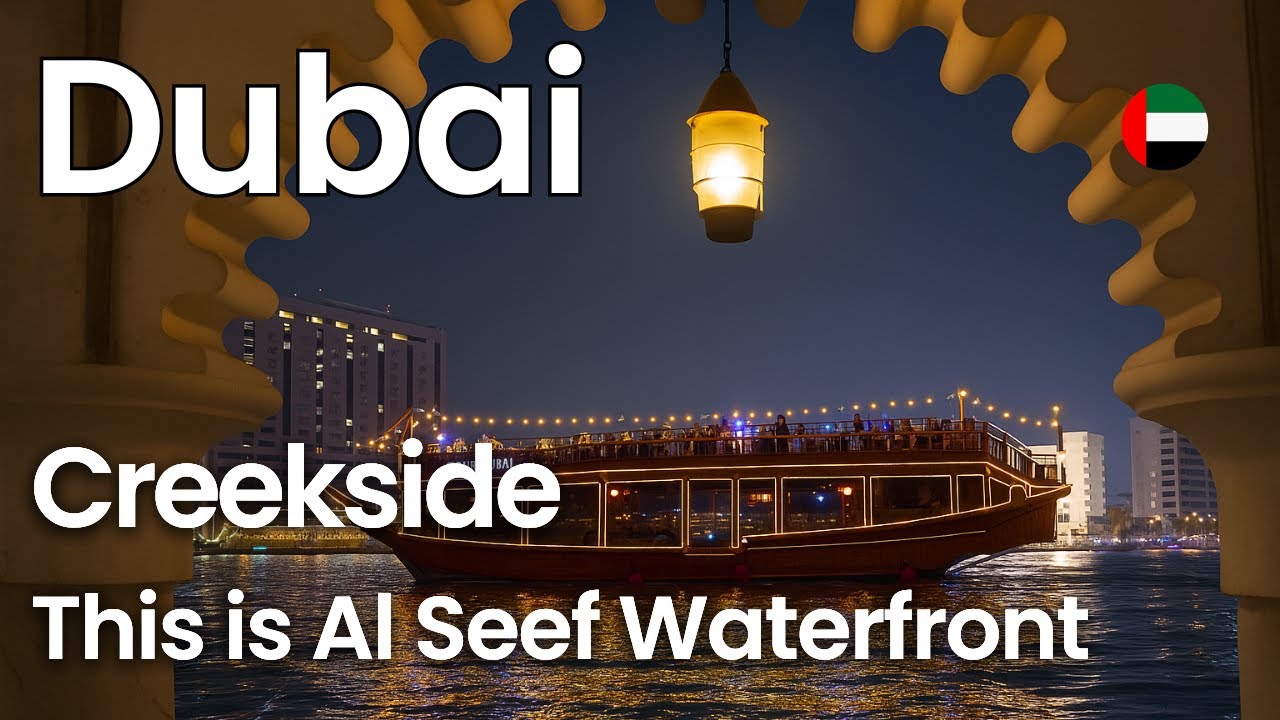 Dubai’s Heritage Waterfront | Al Seef & Dubai Creek Tour 2025 [4K]
