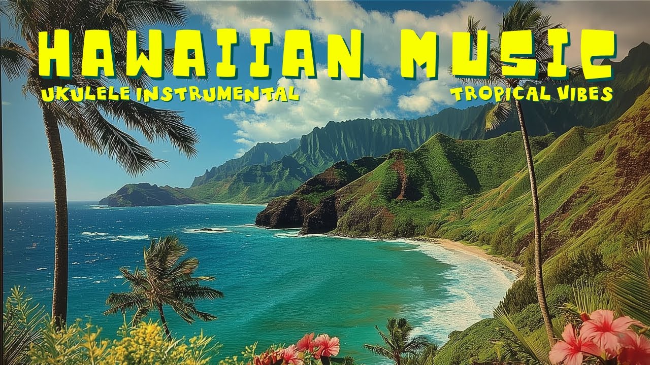 Hawaiian Instrumental Music 🌺 Ukulele Melodies from a Tropical Paradise