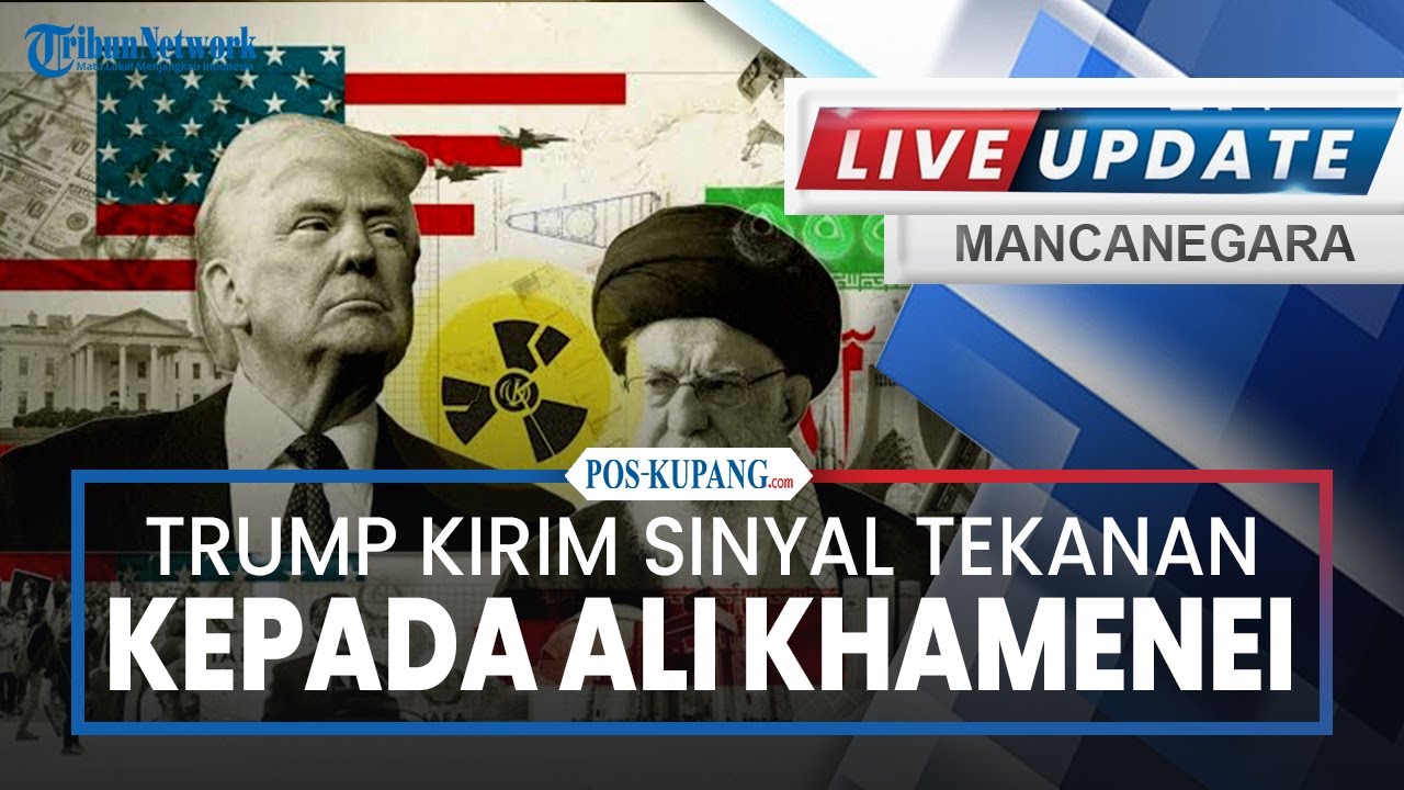 🔴Trump Kirim Sinyal Tekanan kepada Ali Khamenei, Sebut Pihak Lawan Perlu Khawatir dan Waspada