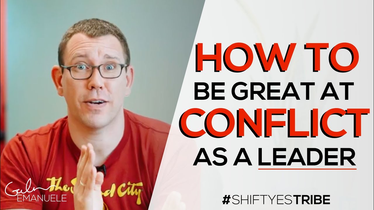 Most Leaders Think They're Good at Conflict. They Aren't. | #shiftyestribe | Galen Emanuele