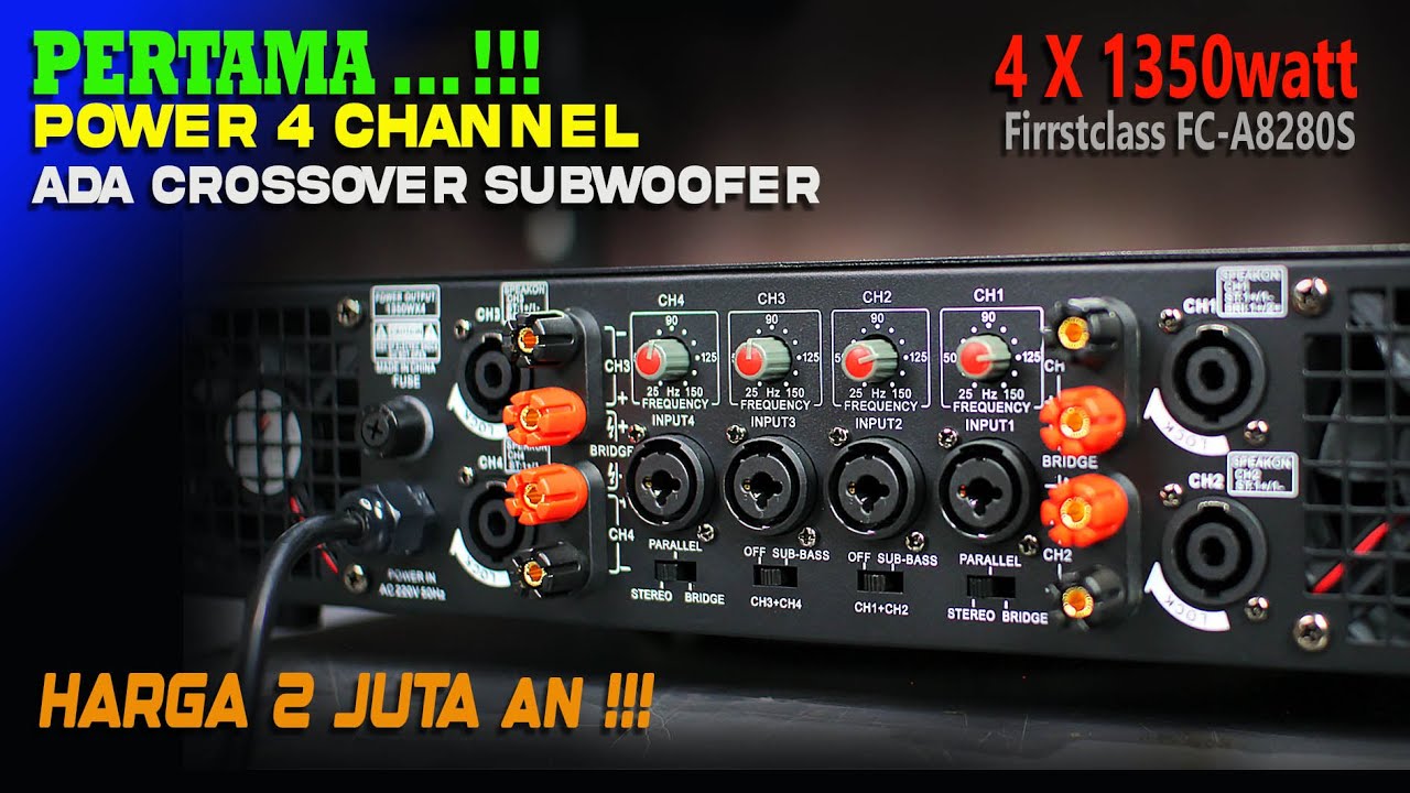 Pertama,   Power  4ch Ada Crossover Subwoofernya,    Firstclass FC A8280S