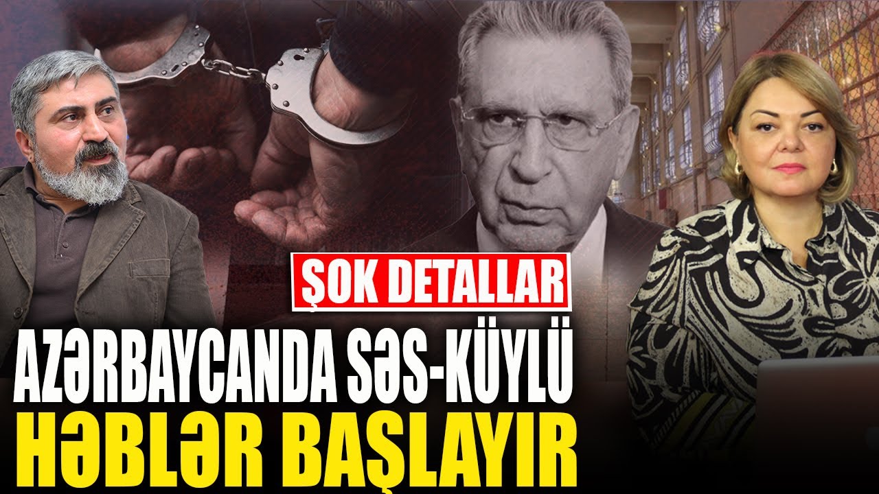 ŞOK DETALLAR - Azərbaycanda SƏS-K&Uuml;YL&Uuml; HƏBSLƏR başlayır - El&ccedil;in Alıoğlu ilə QIRMIZI MASA