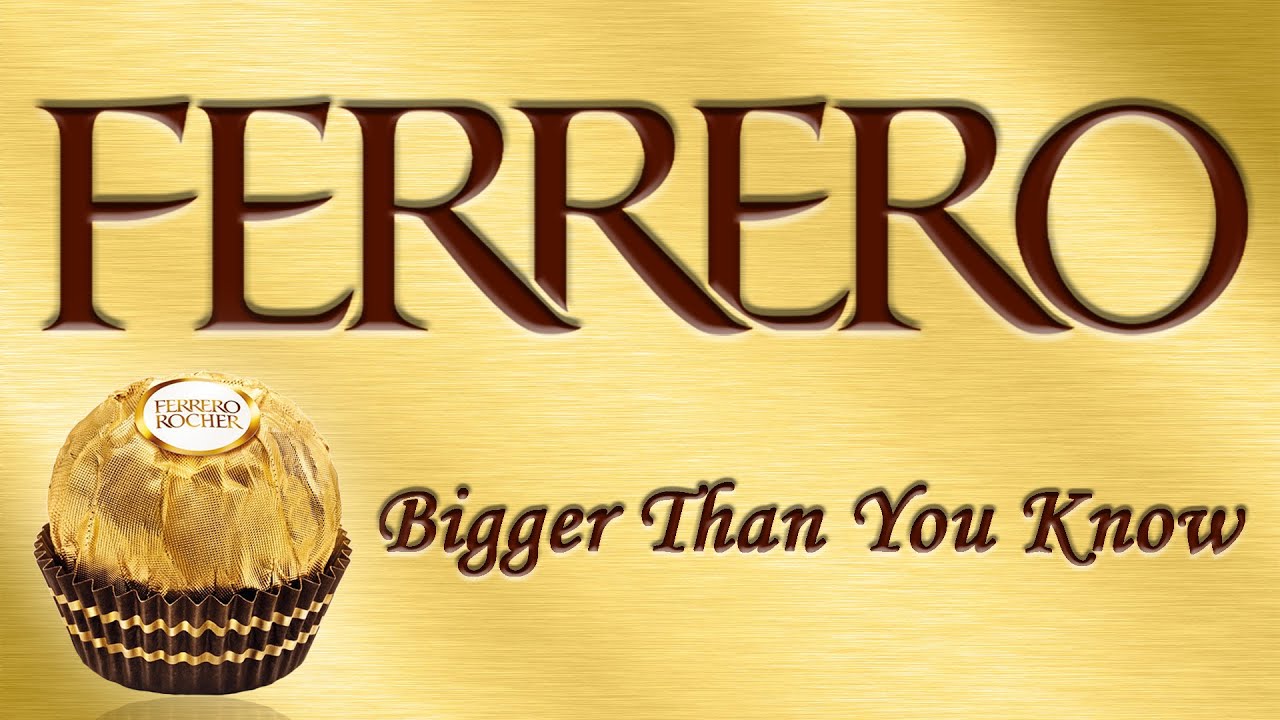 Ferrero - Bigger Than You Know