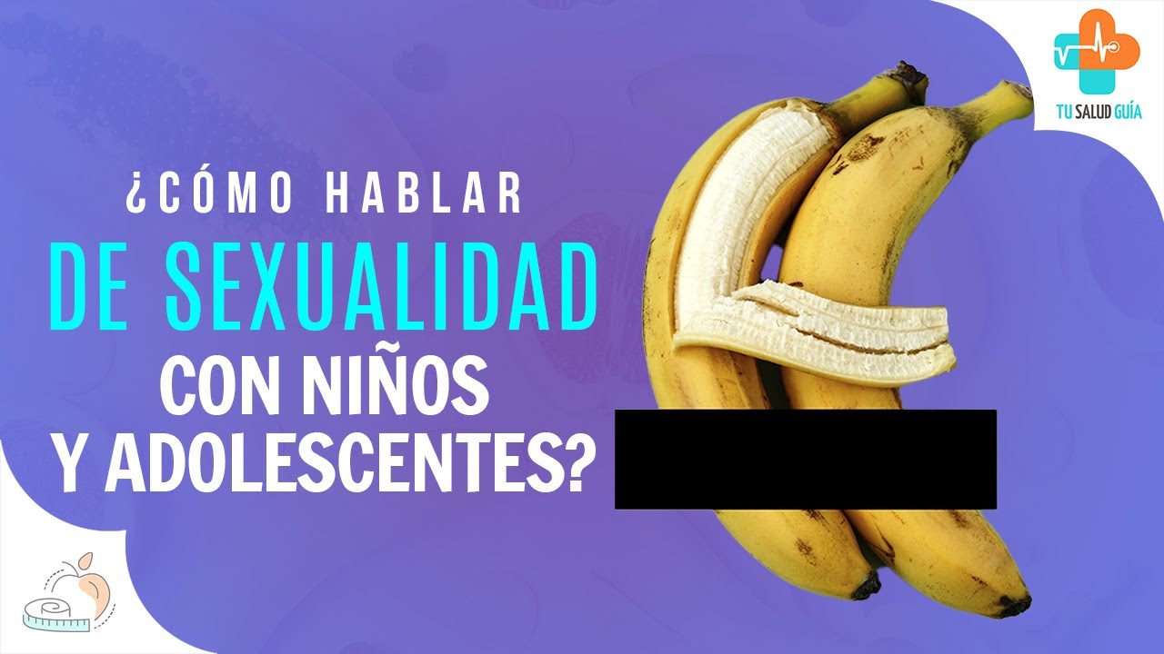 &iquest;C&oacute;mo hablar de sexualidad con ni&ntilde;os y adolescentes? | Tu Salud Gu&iacute;a