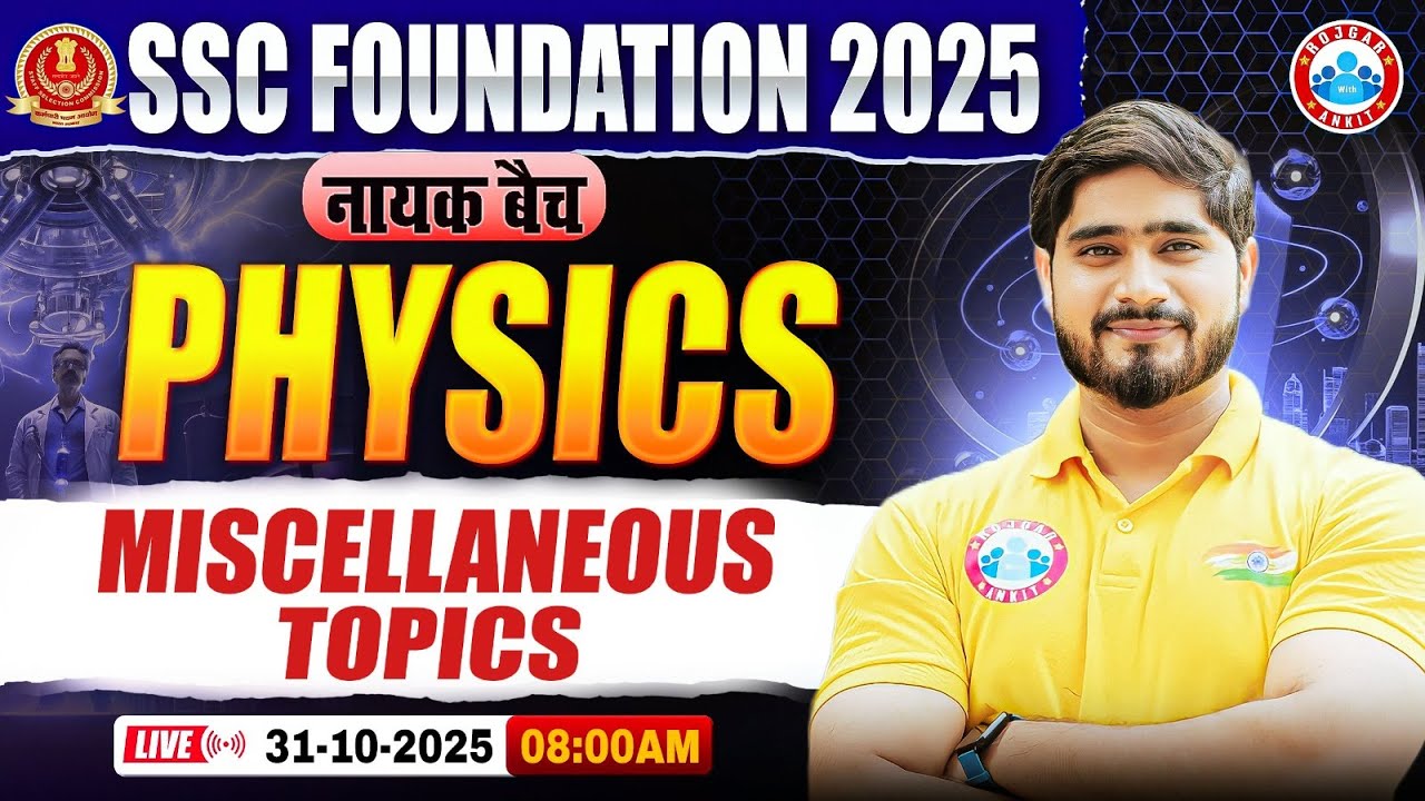 Physics Miscellaneous Topics By Dharmender Sir | SSC Foundation नायक Batch 2025 | Physics for SSC