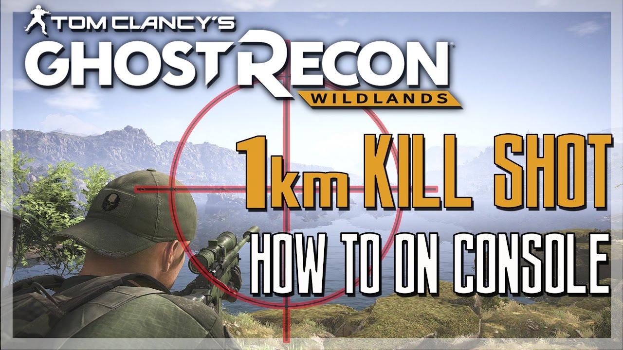 1km Kill Shot!! How to on Console - Ghost Recon Wildlands