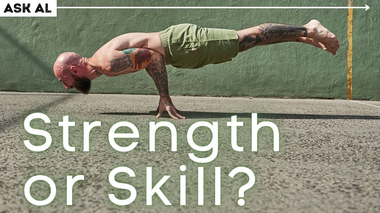 Ask Al – Calisthenics Skills Training or Bodyweight Strength Training?