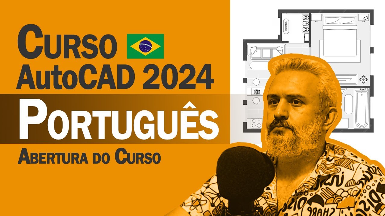 AUTOCAD 2024 CURSO PORTUGU&Ecirc;S  - AULA 1 - Abertura