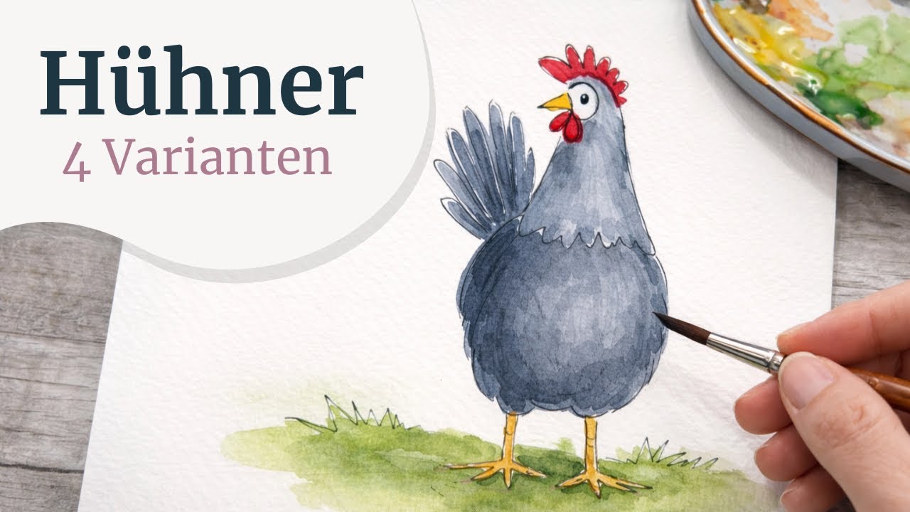 H&uuml;hner einfach malen | 4 Varianten f&uuml;r Anf&auml;nger (Aquarell)