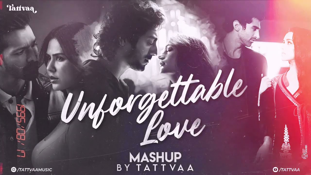 Unforgettable Love Mashup | Tattvaa | Arijit Singh | Saiyaara Mashup | Faheem Abdullah | Barbaad 