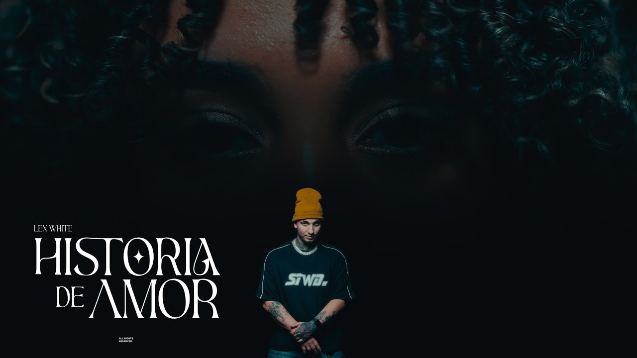 Lex White - Historia de Amor (Video Oficial)