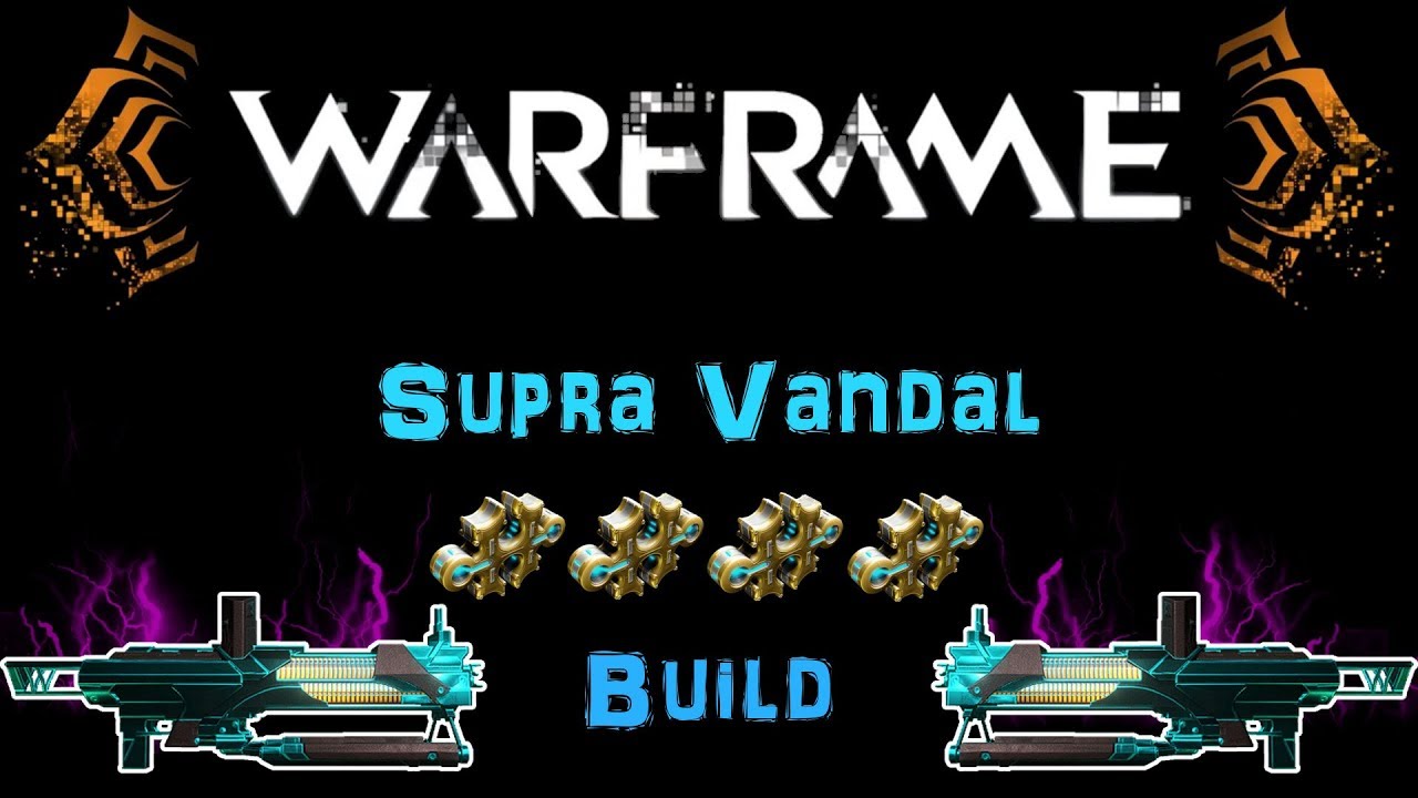 [U22.19] Warframe: Supra Vandal Build [3-4 Forma] | N00blShowtek