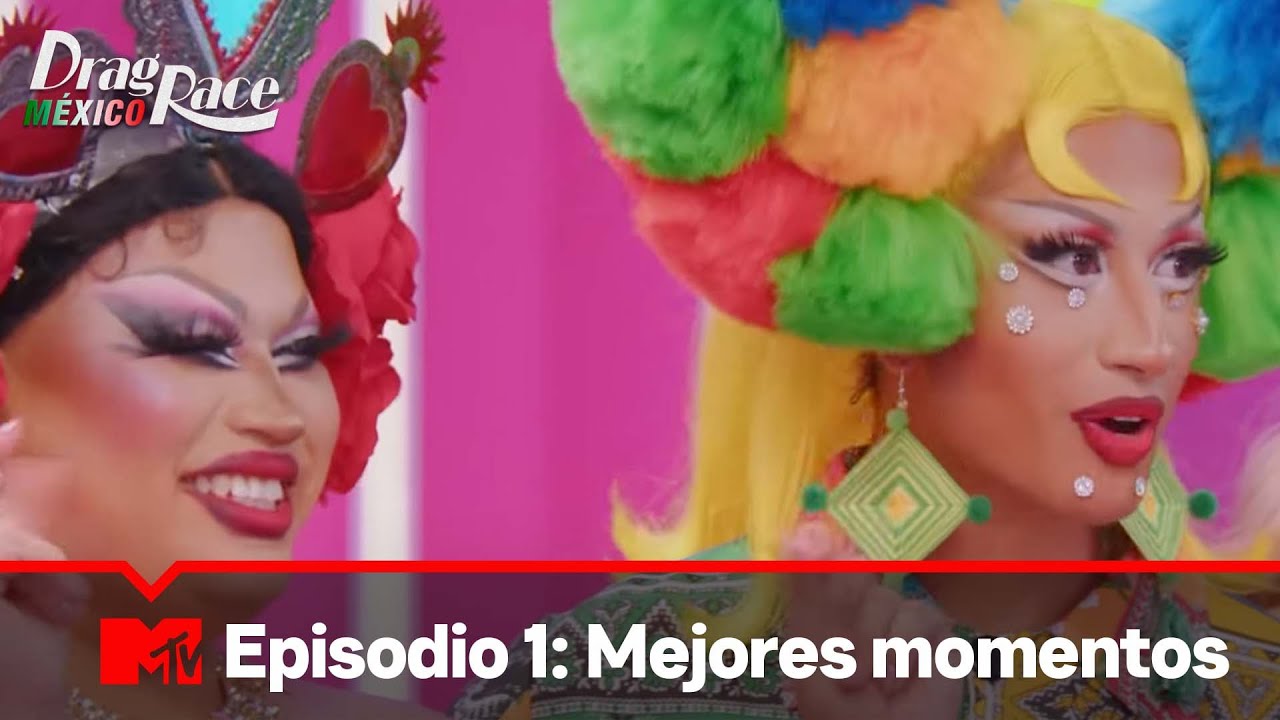 Drag Race M&eacute;xico Episodio 1 | Mejores Momentos