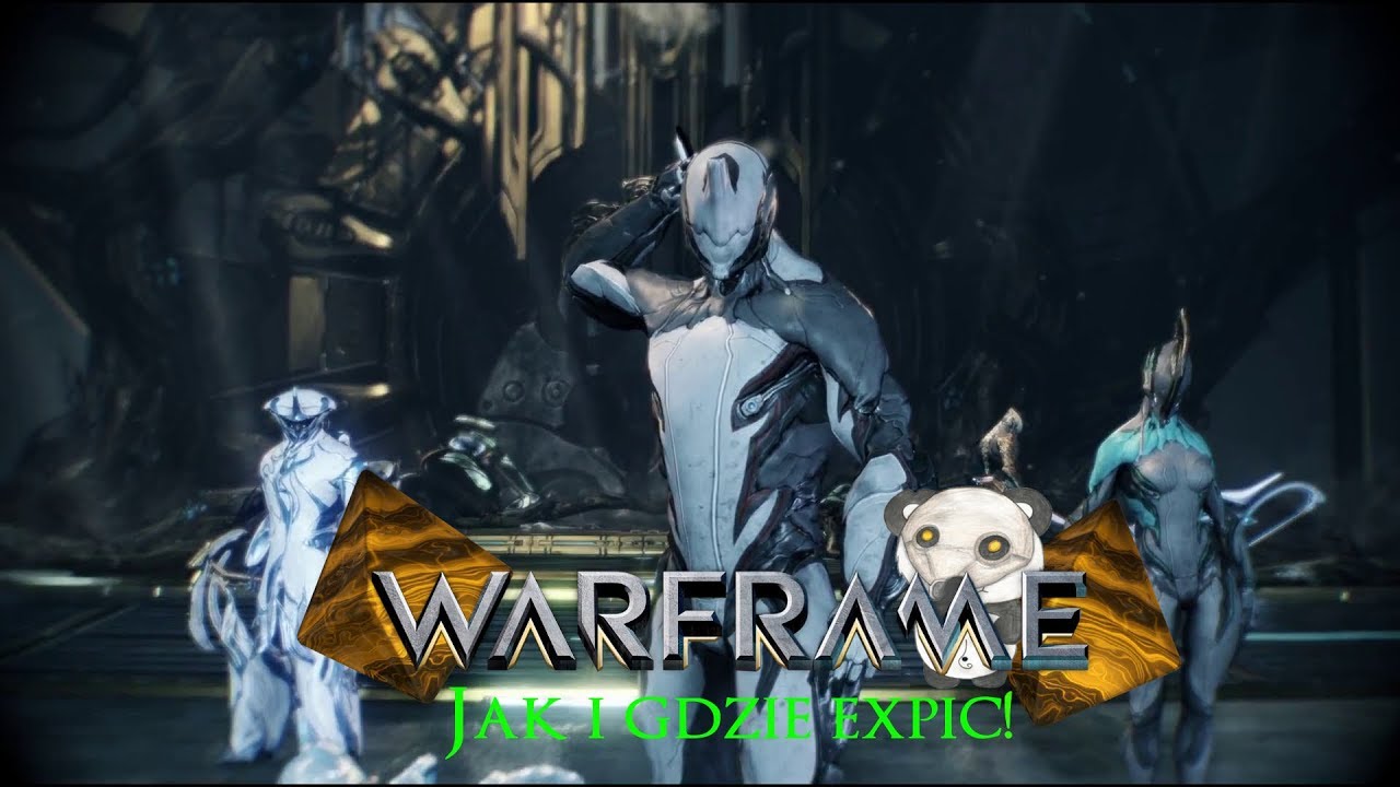Warframe - Jak i gdzie expić!