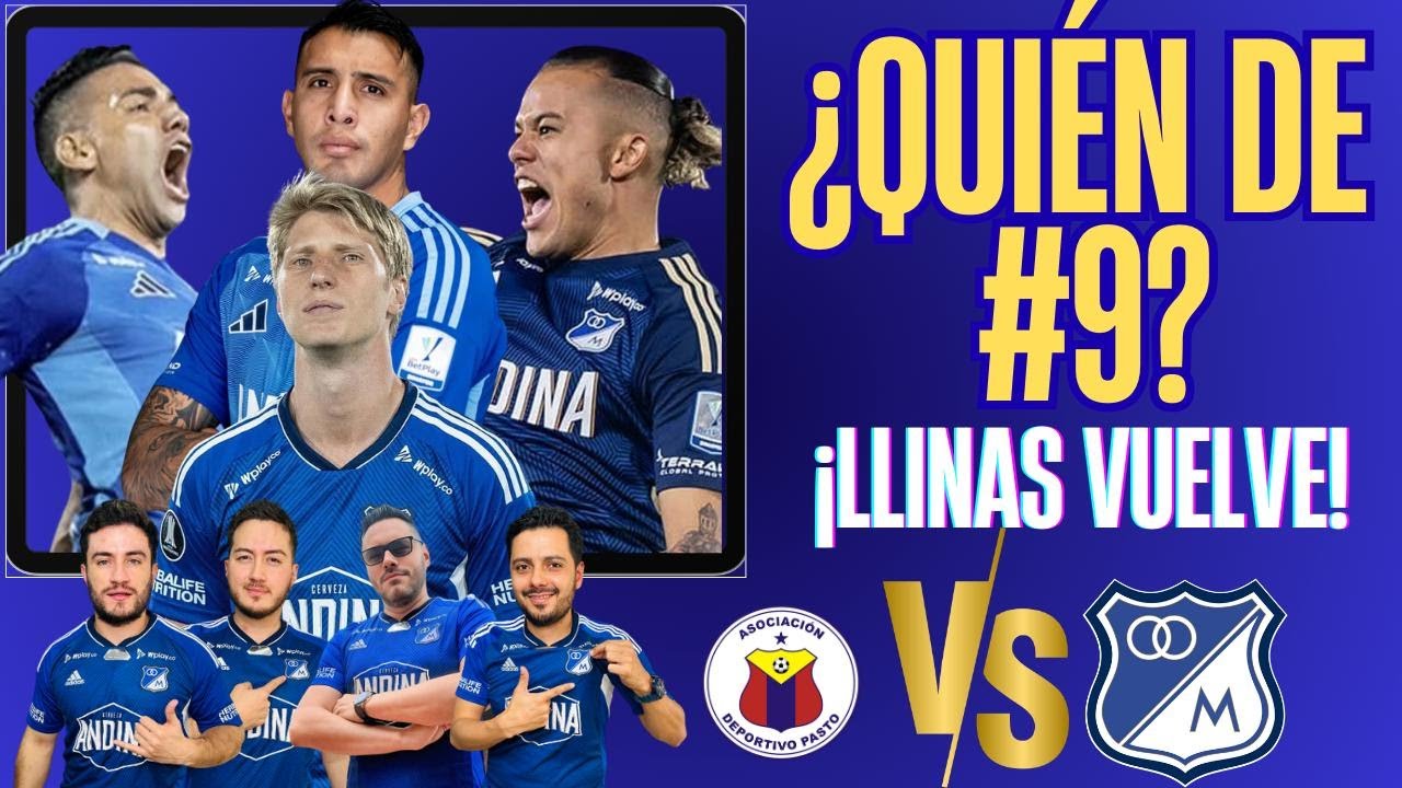🔵 FALCAO, LEO CASTRO O CONTRERAS? QUIÉN DEBE SER EL 9 TITULAR DE MILLOS? | vs PASTO ¿VUELVE LLINÁS?
