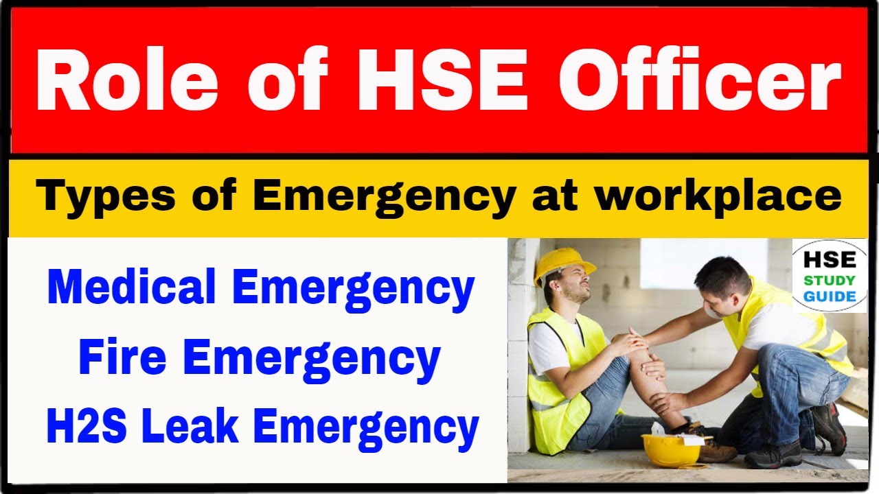 Role of HSE Officer in emergency | types of emergency at site | Duties of HSE Officer in emergency
