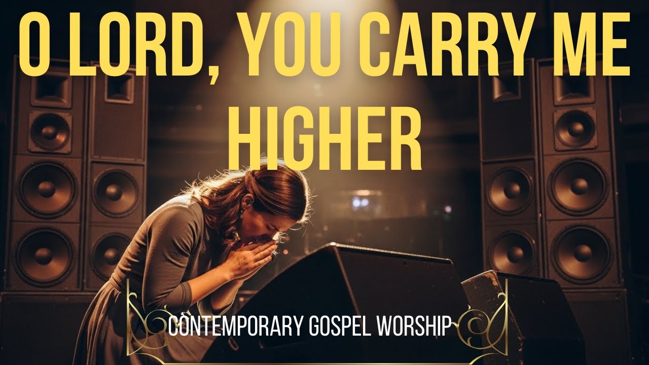 O Lord, You Carry Me Higher |  Powerful Worship Lyric Video.