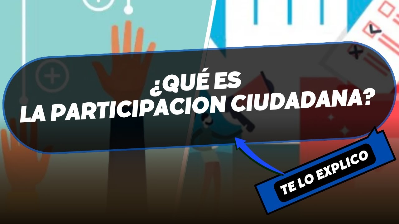 &iquest;Qu&eacute; es la Participaci&oacute;n Ciudadana? Explicaci&oacute;n F&aacute;cil y Completa