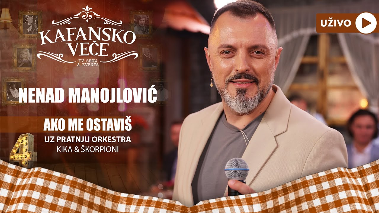 NENAD MANOJLOVIC - AKO ME OSTAVIS | UZIVO | (ORK KIKA I SKORPIONI) | 2023 | KAFANSKO VECE