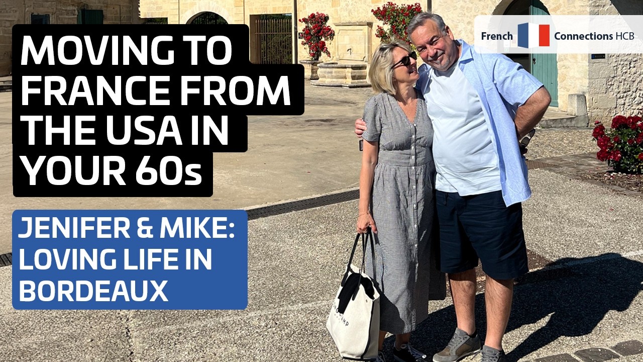 Why this American couple moved to France at 60 & LOVE life in Bordeaux - Jenifer & Mike