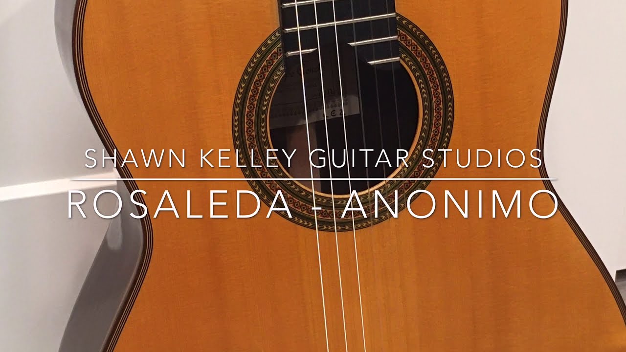 Rosaleda  Anonimo | Shawn Kelley Guitar Studios