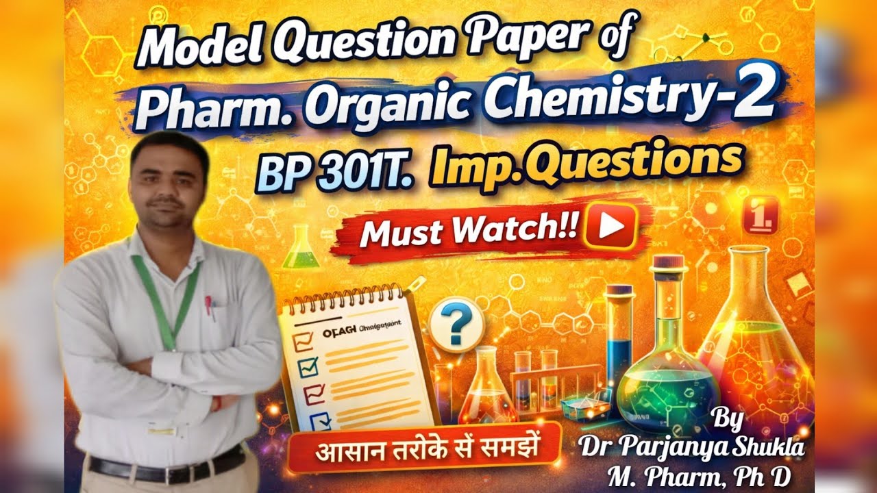 Model Question Paper of Pharmaceutical Organic Chemistry-II | Important Questions 2025-26 | BP301T |