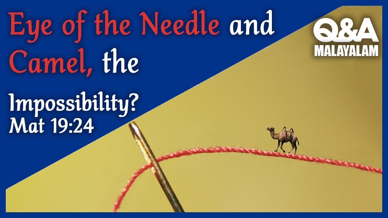 Rich cannot go to Heaven? - Camel & Eye of a Needle - What did Jesus really mean? (Malayalam)
