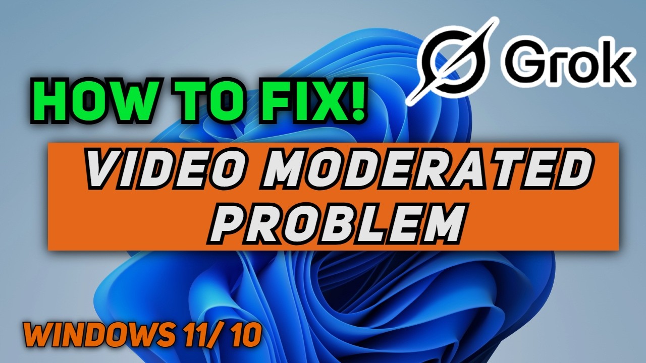Fix Grok AI Video Moderated Problem On PC - Video Moderation Service Error