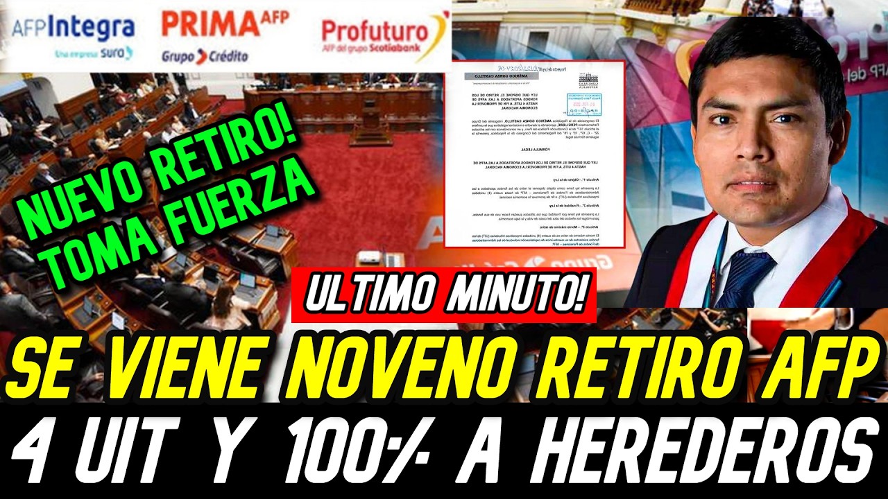 NUEVO RETIRO AFP NOVENO PROYECTO TOMA FUERZA EN CONGRESO 100% A HEREDEROS Y 4 UIT A TODOS