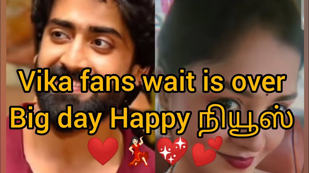 Vika fans wait is over Big day Happy நியூஸ் ❤️💃🏻💖💕